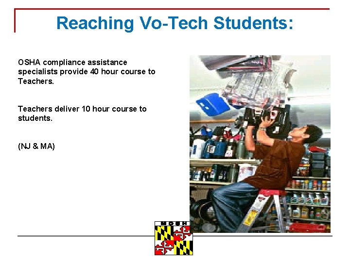 Reaching Vo-Tech Students: OSHA compliance assistance specialists provide 40 hour course to Teachers deliver