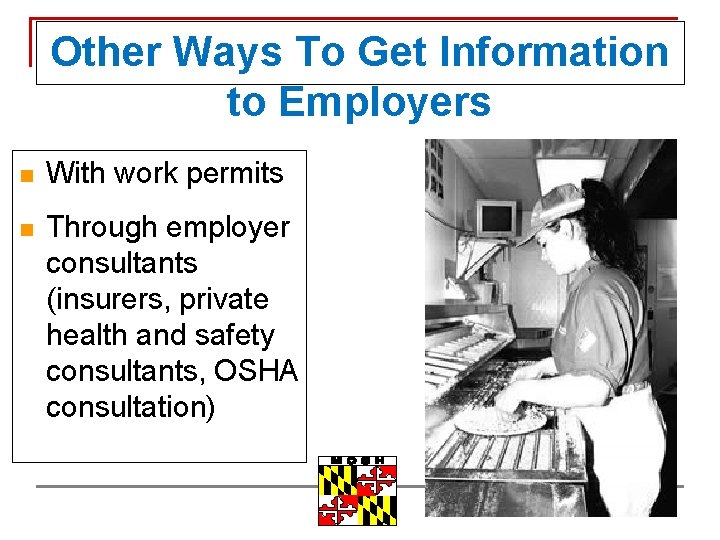 Other Ways To Get Information to Employers n With work permits n Through employer