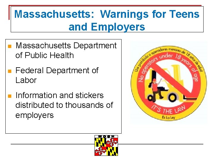 Massachusetts: Warnings for Teens and Employers n Massachusetts Department of Public Health n Federal