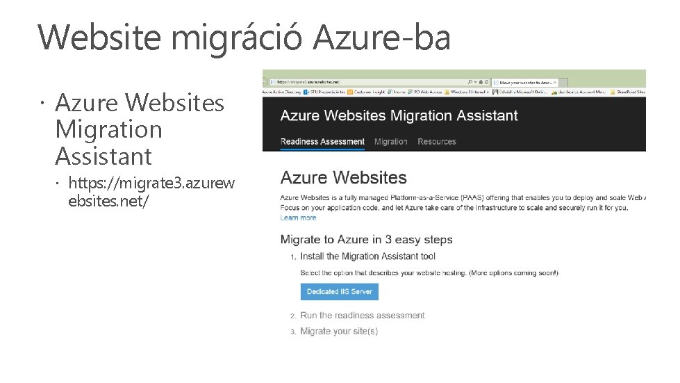 Website migráció Azure-ba Azure Websites Migration Assistant https: //migrate 3. azurew ebsites. net/ 