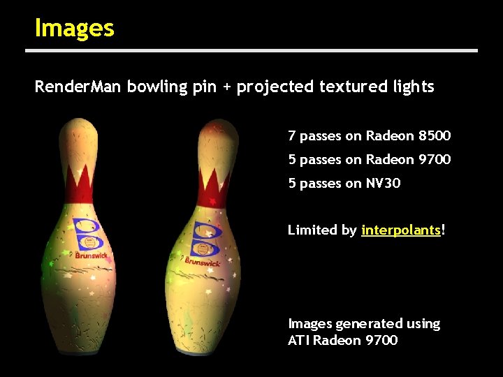 Images Render. Man bowling pin + projected textured lights 7 passes on Radeon 8500