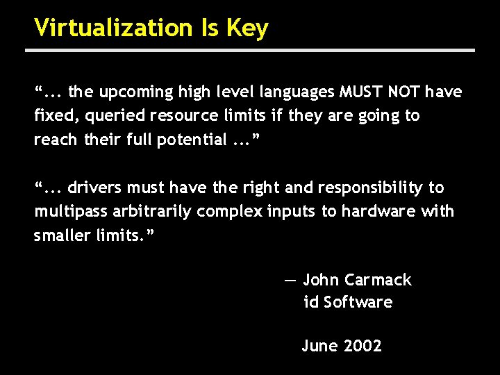 Virtualization Is Key “. . . the upcoming high level languages MUST NOT have