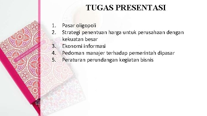 TUGAS PRESENTASI 1. Pasar oligopoli 2. Strategi penentuan harga untuk perusahaan dengan kekuatan besar