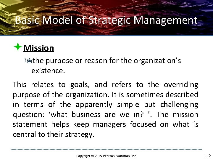 Basic Model of Strategic Management ªMission 9 the purpose or reason for the organization’s