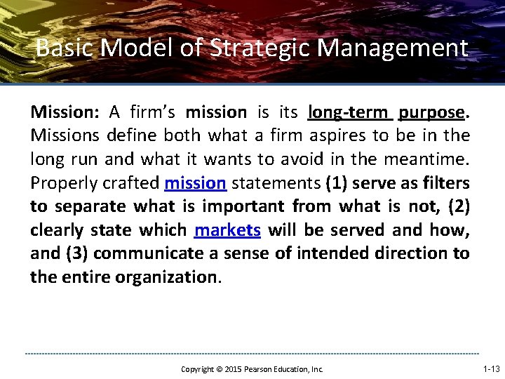 Basic Model of Strategic Management Mission: A firm’s mission is its long-term purpose. Missions