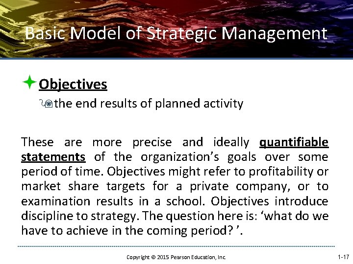 Basic Model of Strategic Management ªObjectives 9 the end results of planned activity These