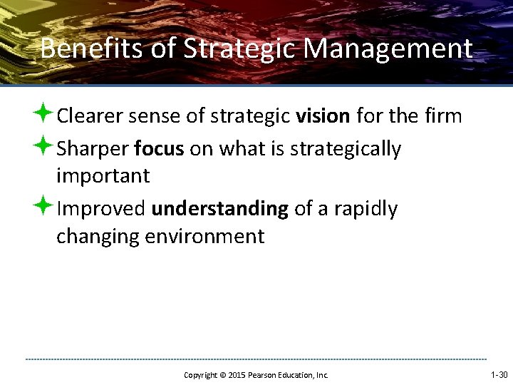 Benefits of Strategic Management ªClearer sense of strategic vision for the firm ªSharper focus