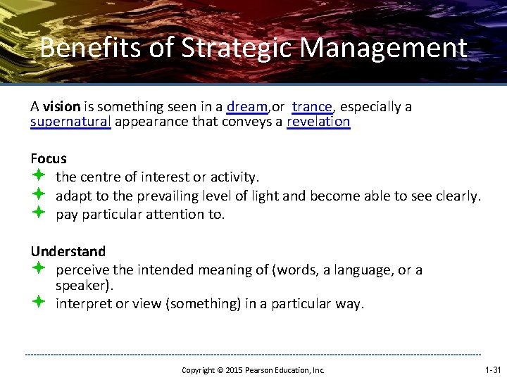 Benefits of Strategic Management A vision is something seen in a dream, or trance,
