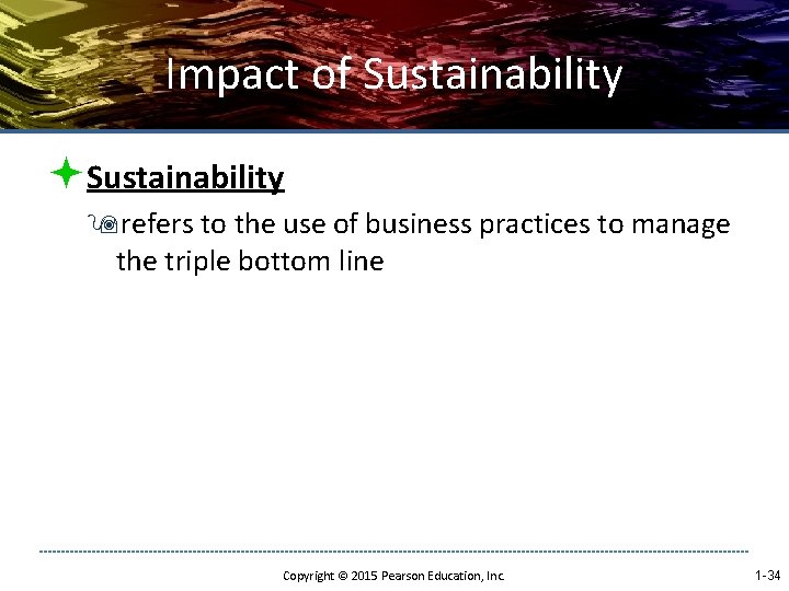 Impact of Sustainability ªSustainability 9 refers to the use of business practices to manage