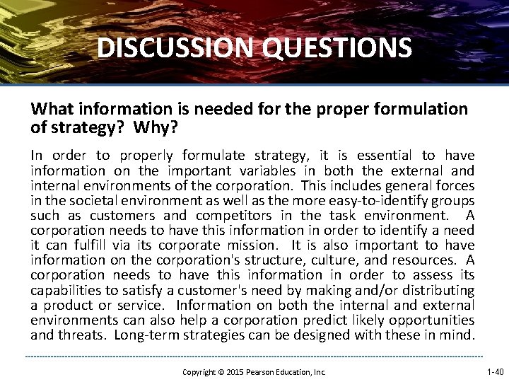 DISCUSSION QUESTIONS What information is needed for the proper formulation of strategy? Why? In