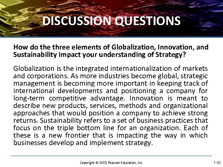 DISCUSSION QUESTIONS How do the three elements of Globalization, Innovation, and Sustainability impact your