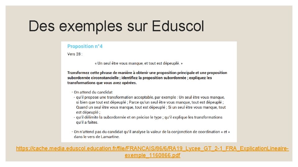 Des exemples sur Eduscol https: //cache. media. eduscol. education. fr/file/FRANCAIS/86/6/RA 19_Lycee_GT_2 -1_FRA_Explication. Lineaireexemple_1160866. pdf