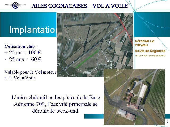 AILES COGNACAISES – VOL A VOILE Implantation : Cotisation club : + 25 ans