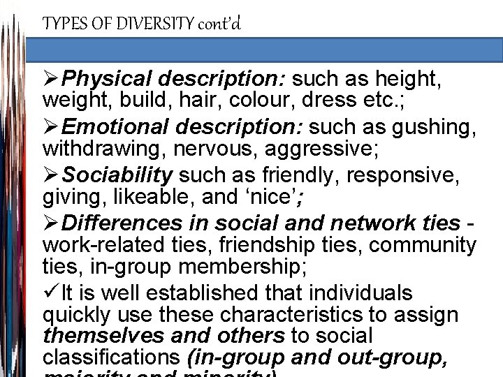 TYPES OF DIVERSITY cont’d ØPhysical description: such as height, weight, build, hair, colour, dress