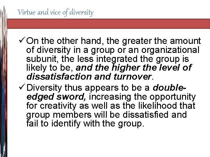 Virtue and vice of diversity ü On the other hand, the greater the amount