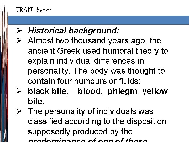 TRAIT theory Ø Historical background: Ø Almost two thousand years ago, the ancient Greek