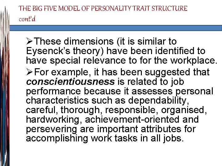 THE BIG FIVE MODEL OF PERSONALITY TRAIT STRUCTURE cont’d ØThese dimensions (it is similar