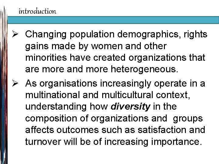 introduction Ø Changing population demographics, rights gains made by women and other minorities have