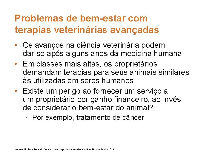 Problemas de bem-estar com terapias veterinárias avançadas • Os avanços na ciência veterinária podem