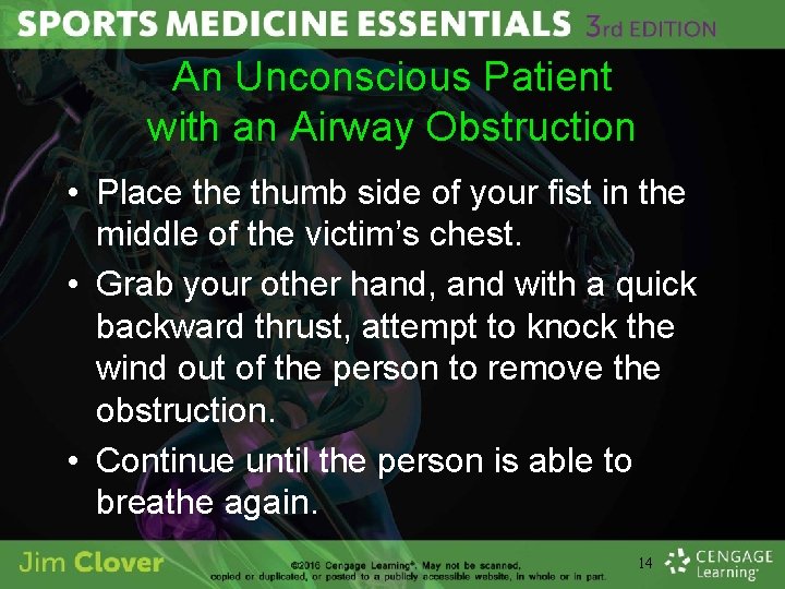 An Unconscious Patient with an Airway Obstruction • Place thumb side of your fist