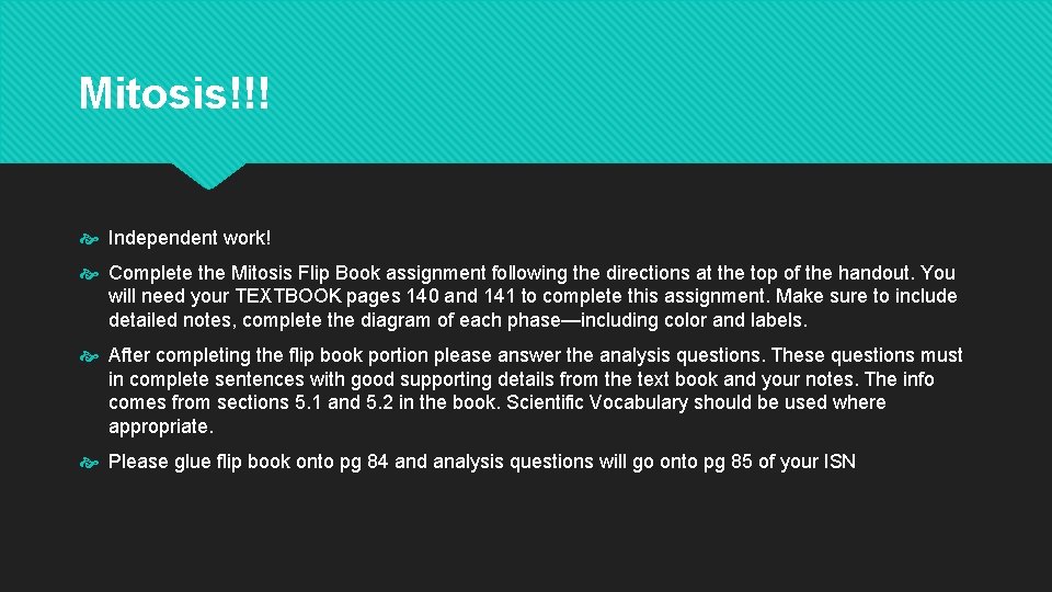 Mitosis!!! Independent work! Complete the Mitosis Flip Book assignment following the directions at the