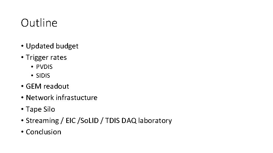 Outline • Updated budget • Trigger rates • PVDIS • SIDIS • GEM readout
