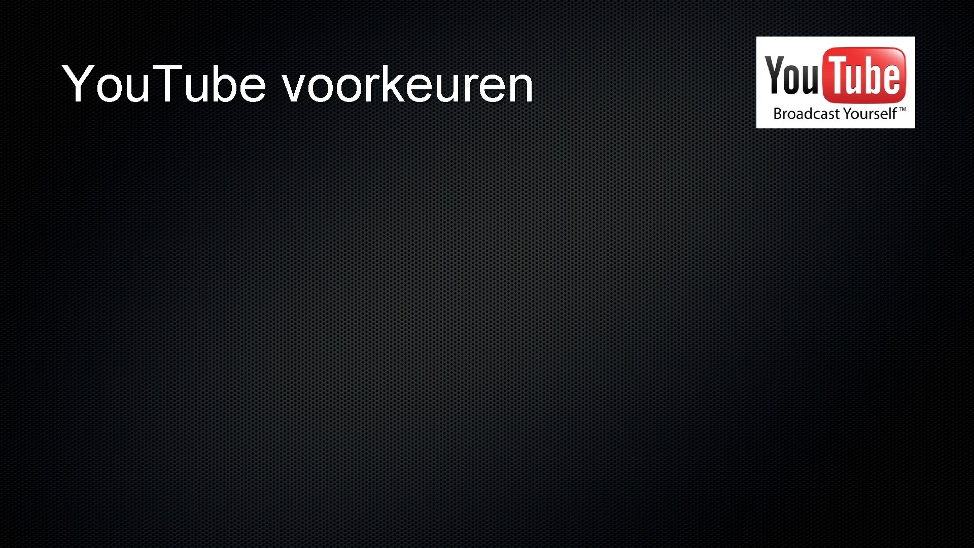 You. Tube voorkeuren 