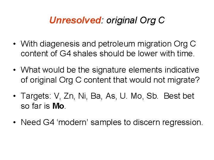 Unresolved: original Org C • With diagenesis and petroleum migration Org C content of