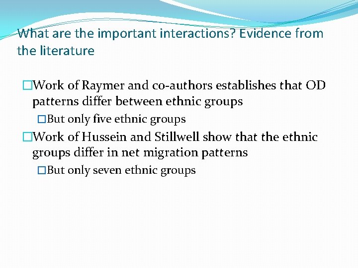 What are the important interactions? Evidence from the literature �Work of Raymer and co-authors