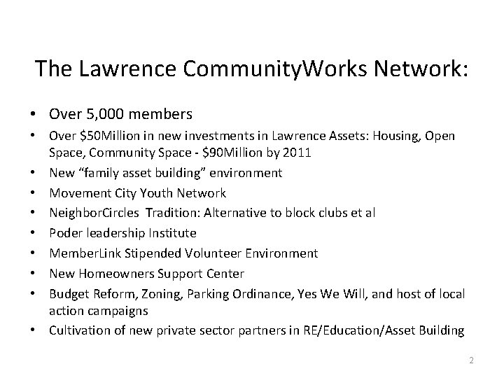 The Lawrence Community. Works Network: • Over 5, 000 members • Over $50 Million