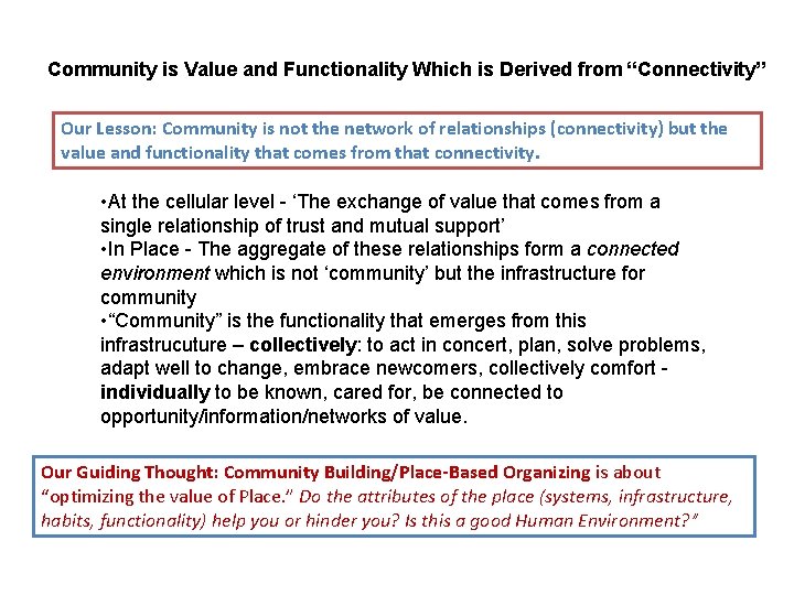 Community is Value and Functionality Which is Derived from “Connectivity” Our Lesson: Community is