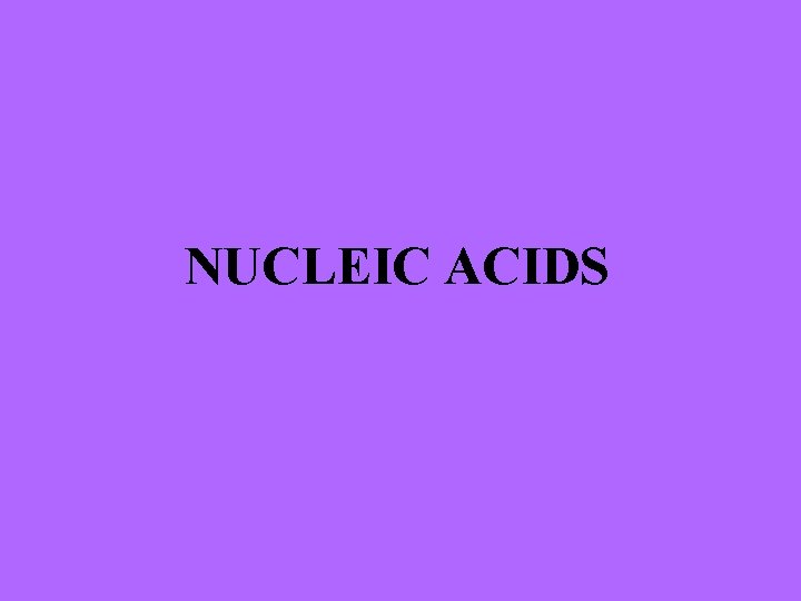 NUCLEIC ACIDS 