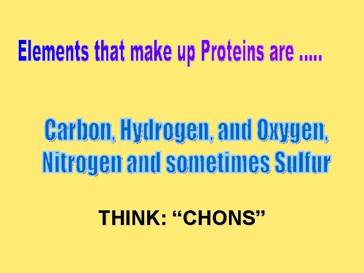 THINK: “CHONS” 