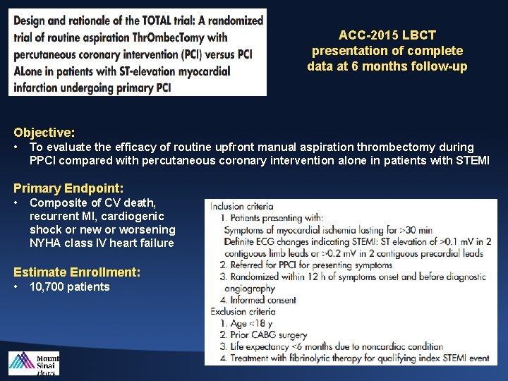 ACC-2015 LBCT presentation of complete data at 6 months follow-up Objective: • To evaluate