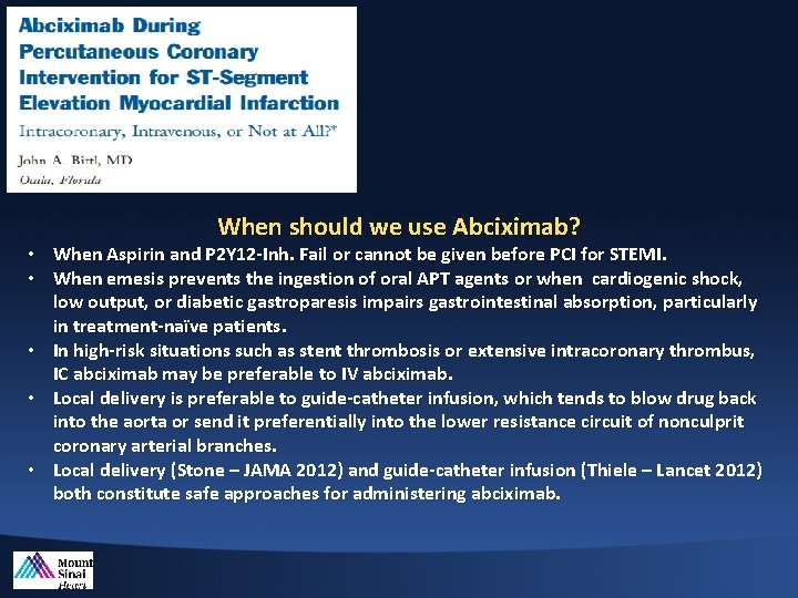 When should we use Abciximab? • When Aspirin and P 2 Y 12 -Inh.