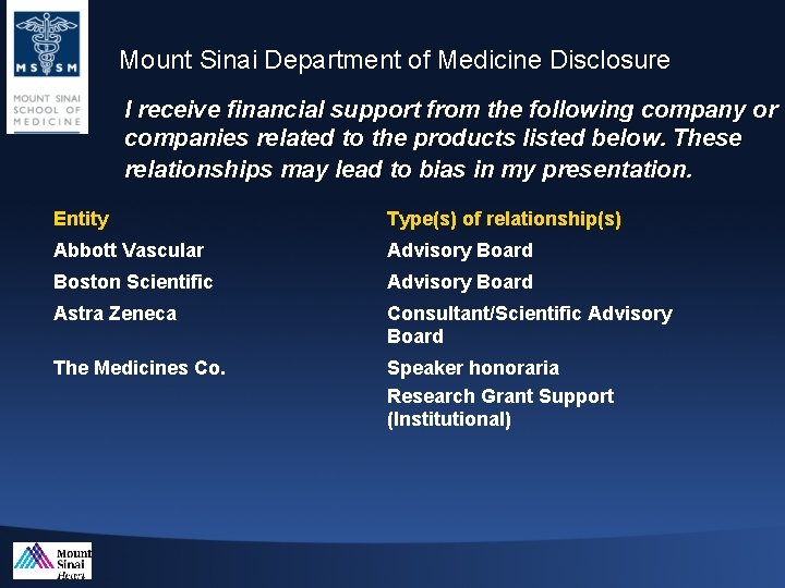 Mount Sinai Department of Medicine Disclosure I receive financial support from the following company