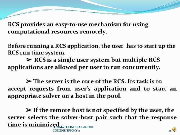 RCS provides an easy-to-use mechanism for using computational resources remotely. Before running a RCS