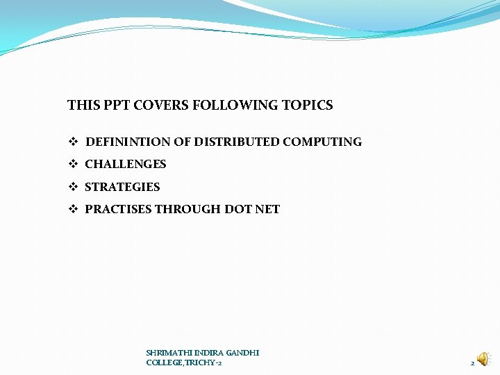 THIS PPT COVERS FOLLOWING TOPICS v DEFININTION OF DISTRIBUTED COMPUTING v CHALLENGES v STRATEGIES