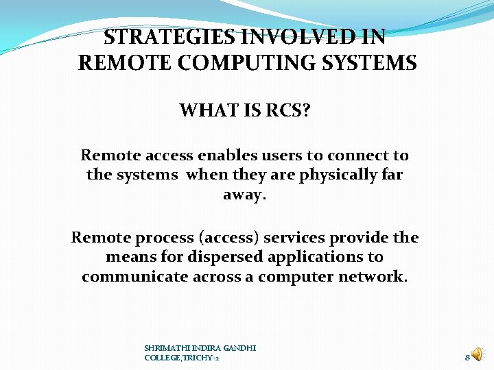 STRATEGIES INVOLVED IN REMOTE COMPUTING SYSTEMS WHAT IS RCS? Remote access enables users to