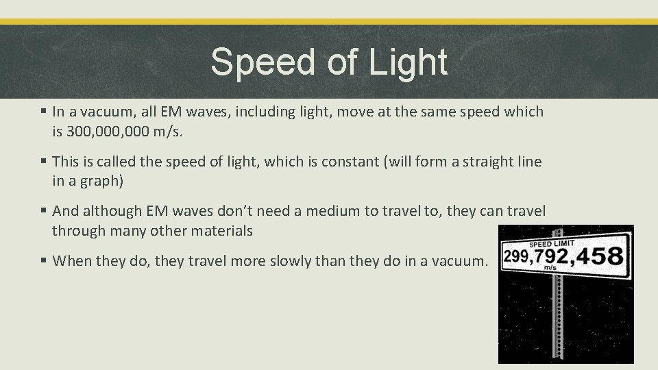 Speed of Light § In a vacuum, all EM waves, including light, move at