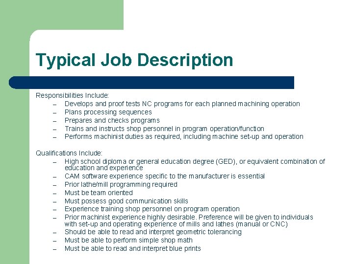 Typical Job Description Responsibilities Include: – Develops and proof tests NC programs for each