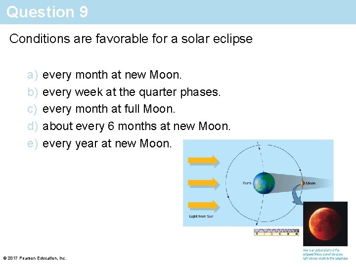 Question 9 Conditions are favorable for a solar eclipse a) b) c) d) e)