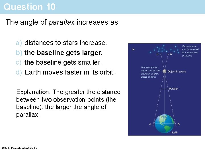 Question 10 The angle of parallax increases as a) b) c) d) distances to