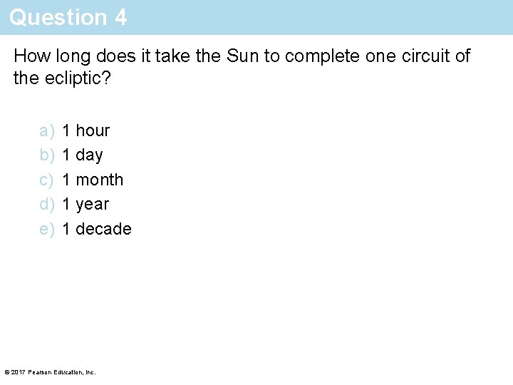 Question 4 How long does it take the Sun to complete one circuit of