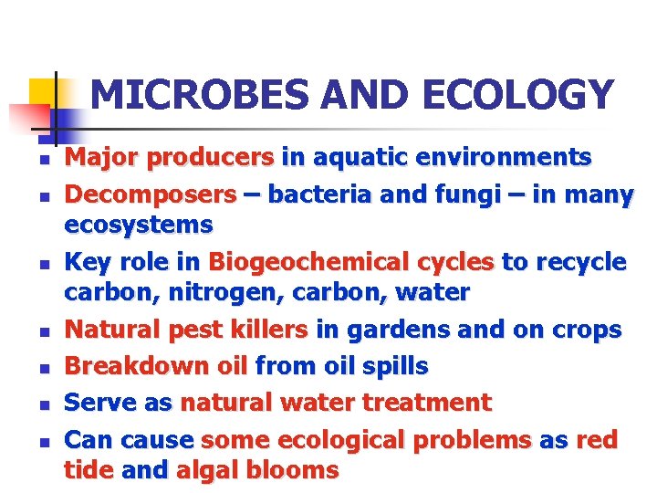 MICROBES AND ECOLOGY n n n n Major producers in aquatic environments Decomposers –