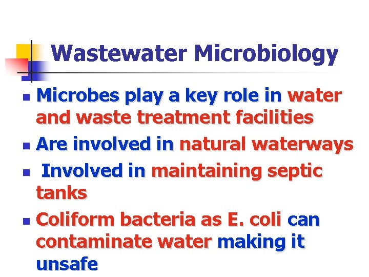 Wastewater Microbiology Microbes play a key role in water and waste treatment facilities n