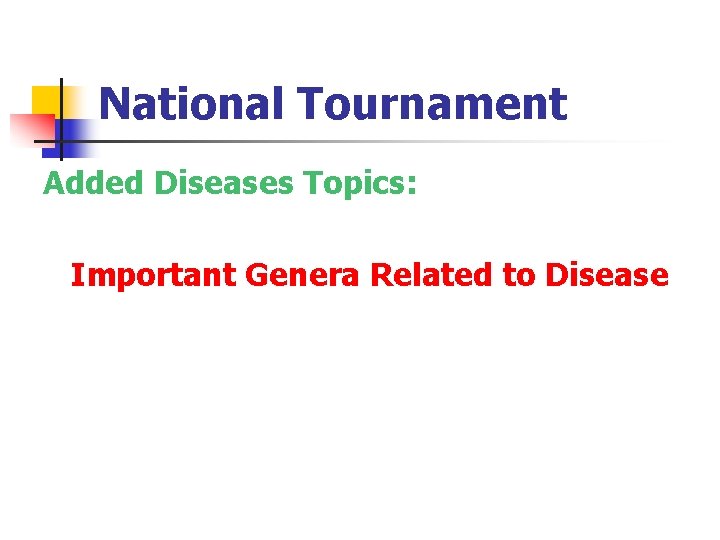 National Tournament Added Diseases Topics: Important Genera Related to Disease 