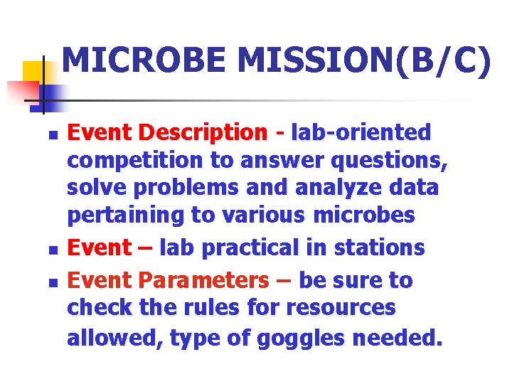 MICROBE MISSION(B/C) n n n Event Description - lab-oriented competition to answer questions, solve