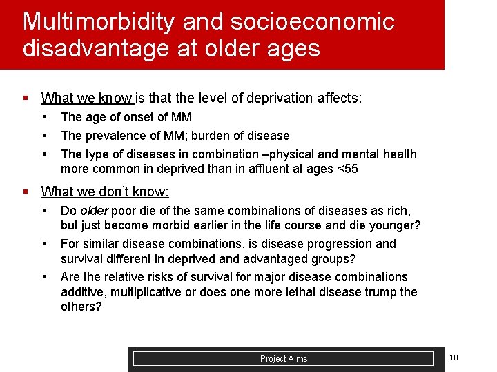 Multimorbidity and socioeconomic disadvantage at older ages § What we know is that the