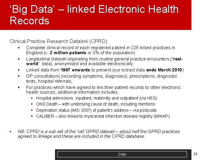 ‘Big Data’ – linked Electronic Health Records Clinical Practice Research Datalink (CPRD) § §